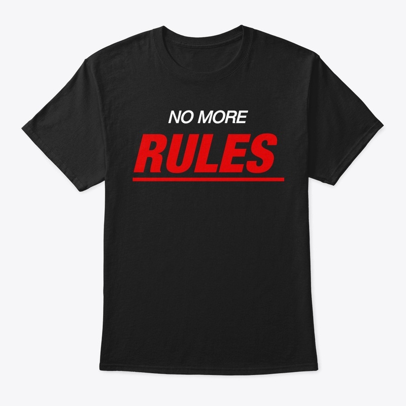 No more rules t shirt  for formal person