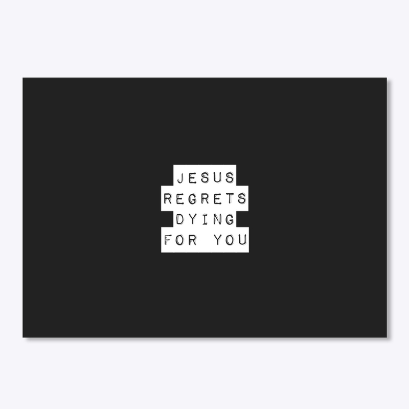 Jesus regrets 2