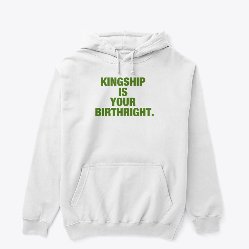 KINGSHIP IS YOUR BIRTHRIGHT