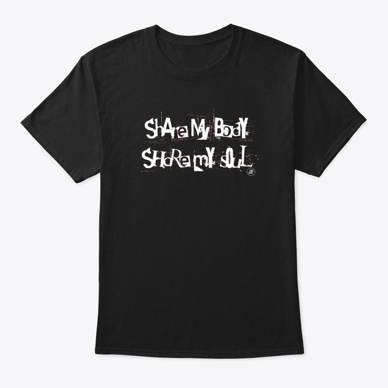 SHARE MY BODY LYRIC T-SHIRT/SWEATSHIRT
