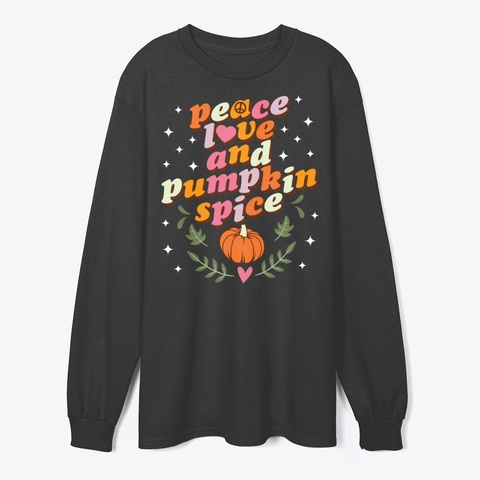 Peace Love And Pumpkin Spice Black T-Shirt Front
