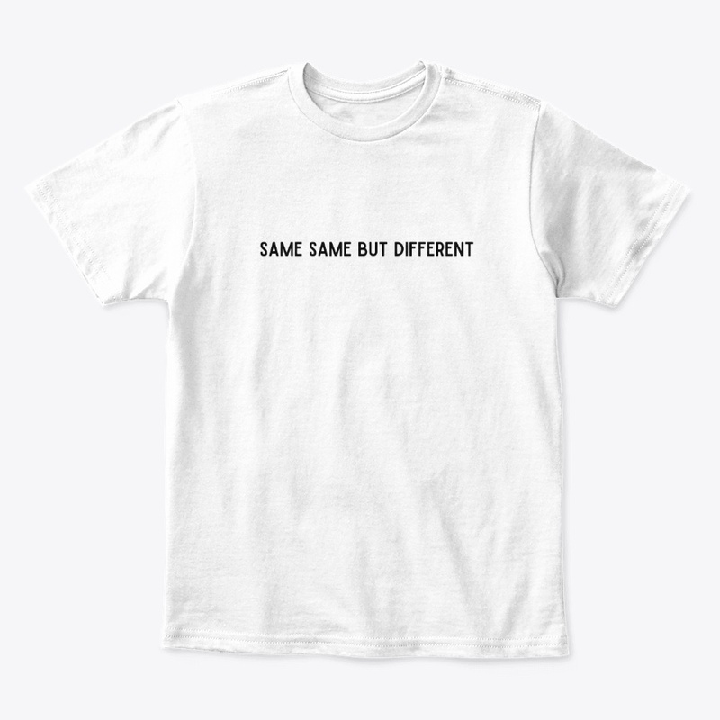 SAME SAME BUT DIFFERENT