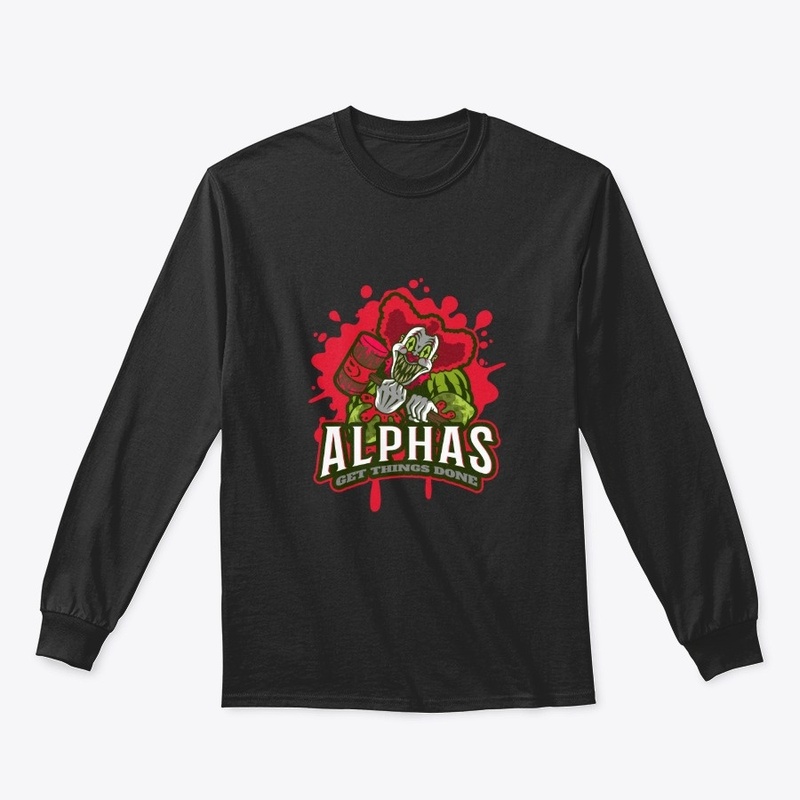 Alphas Get Things Done Scary Clown