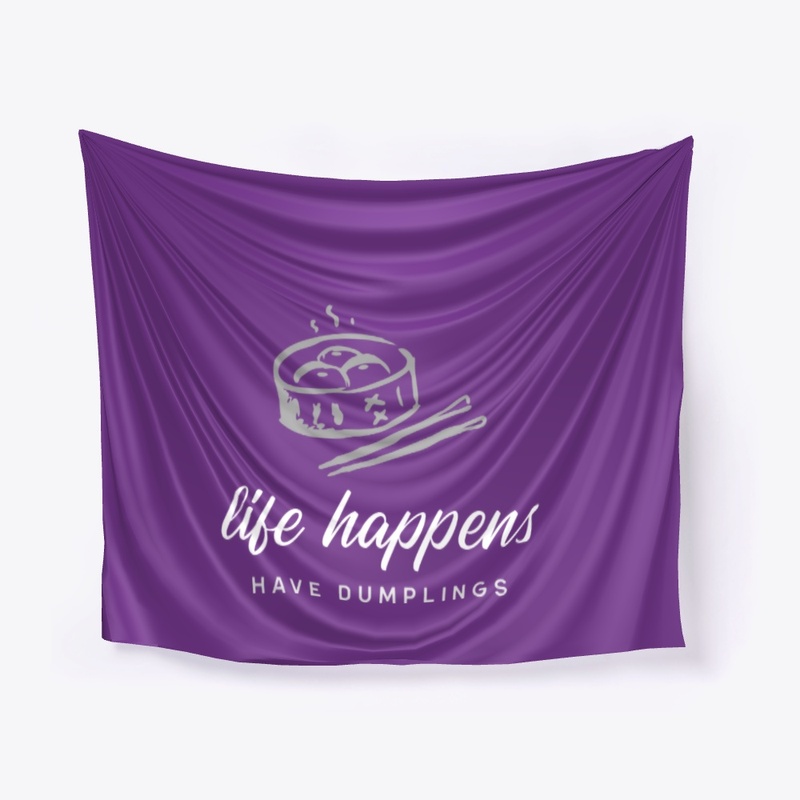 Life happens, have dumplings