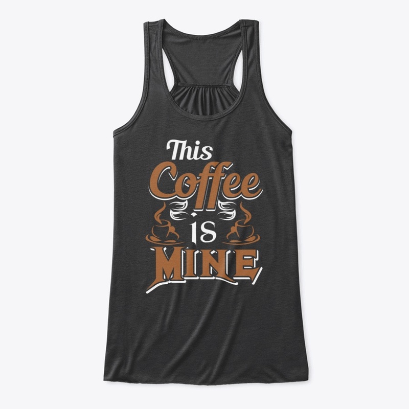 This Coffee is Mine