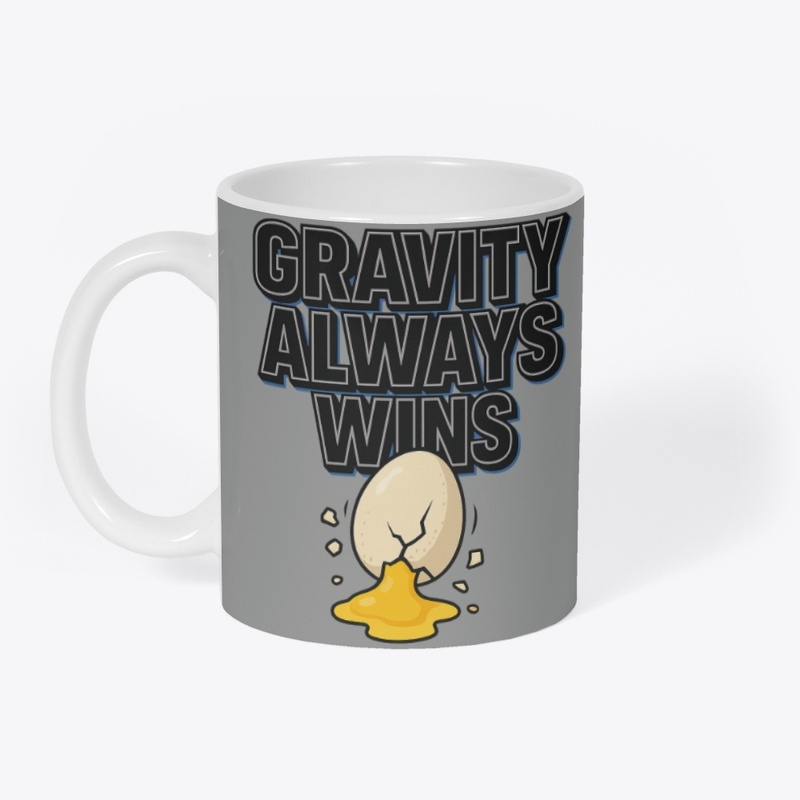 Gravity Always Wins