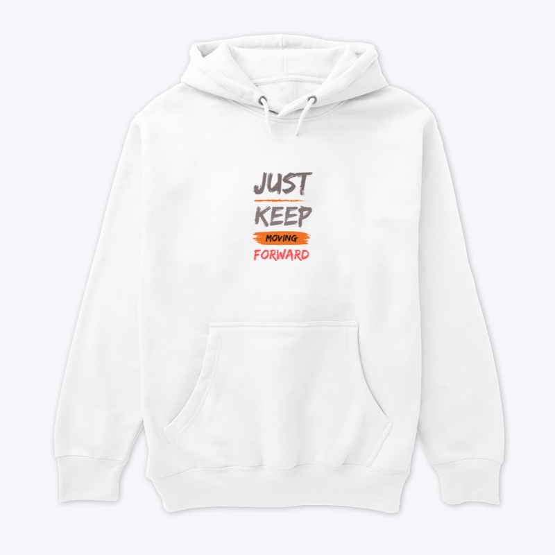 Just keep moving forward tshirt