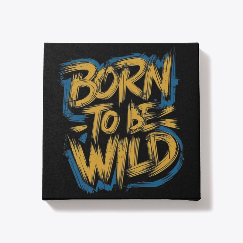 Born To Be Wild T-Shirt Design