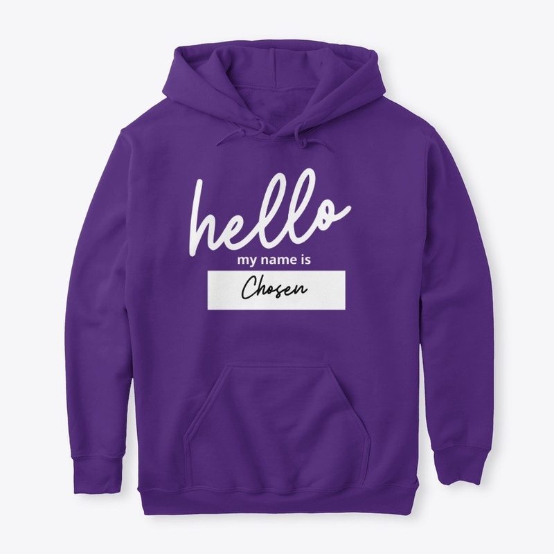 Hello My Name Is Chosen