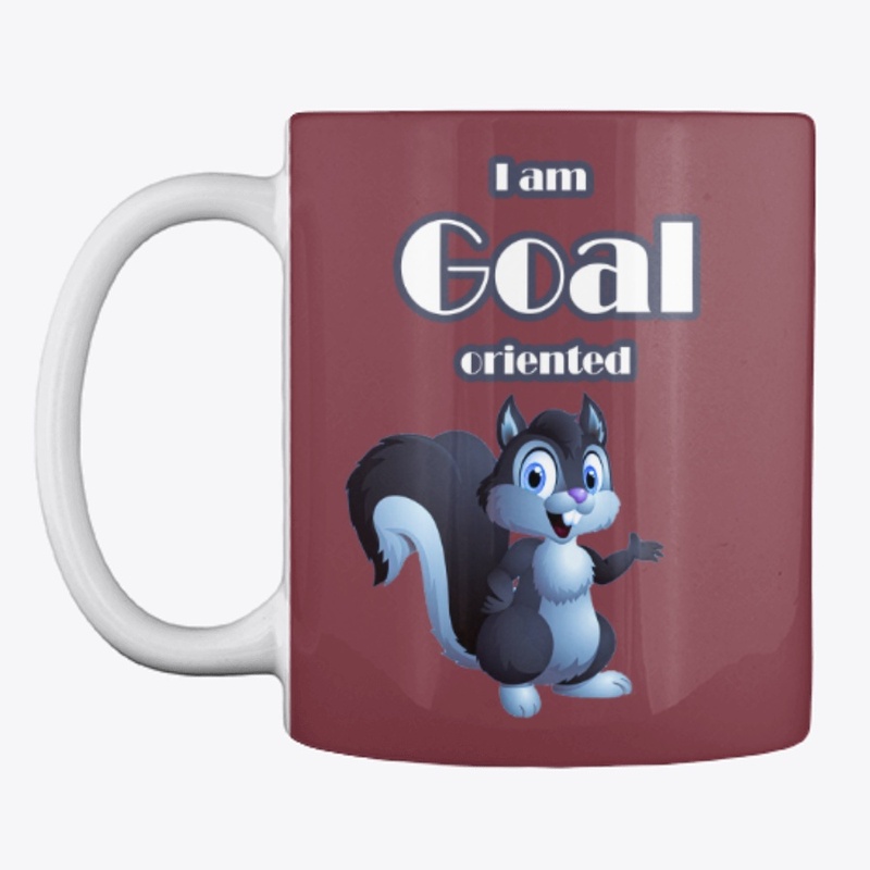 I am goal oriented- Cute squirrel 