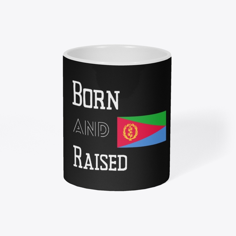 Born and raised - Eritrea