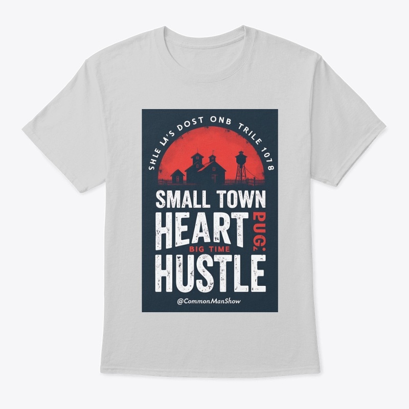 Small Town Heart, Big Time Hustle