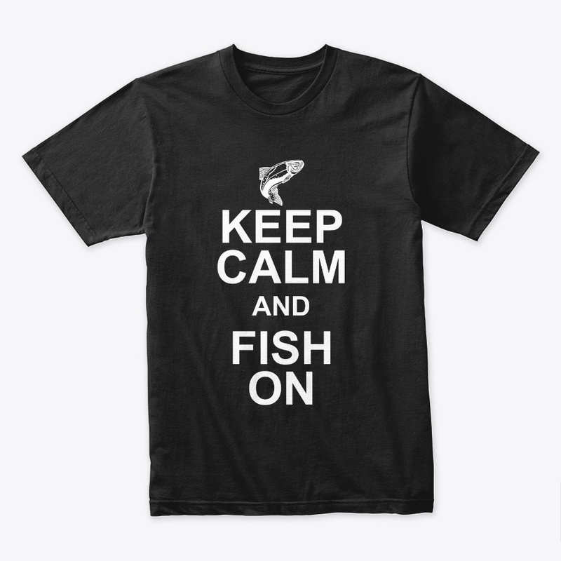 Keep calm and fish on