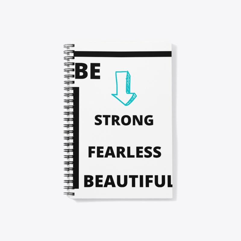 BE STRONG , FEARLESS ,BEAUTIFUL T-SHIRT