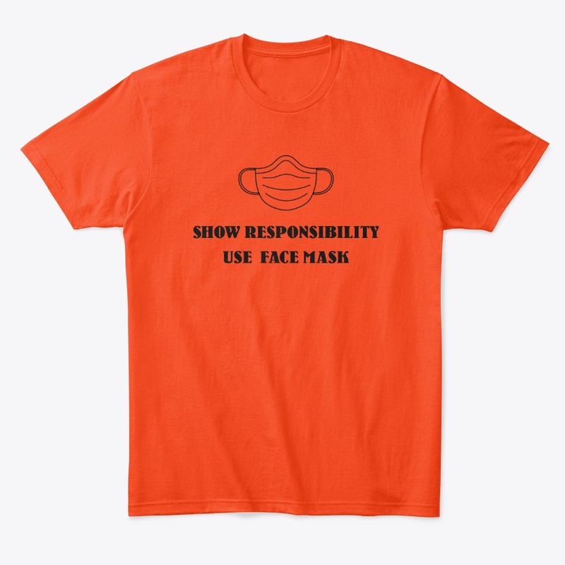 Show Responsibility Use Face Mask