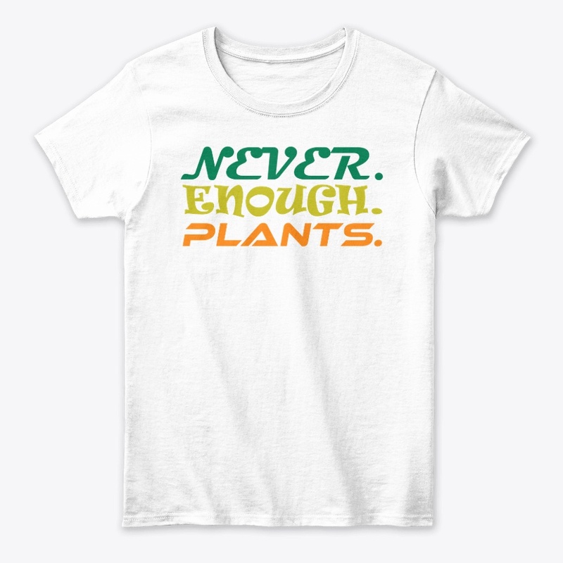 Plant Lover Shirt, Never Enough Plants