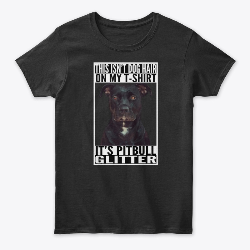 This Is Pitbull Glitter On My T-Shirt