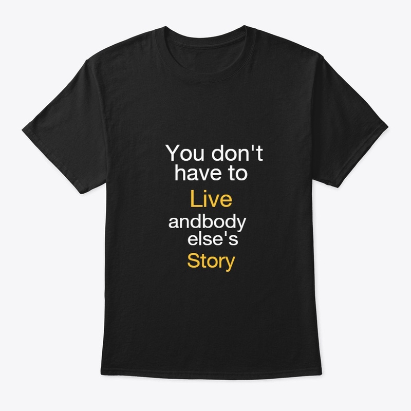 Live your own story