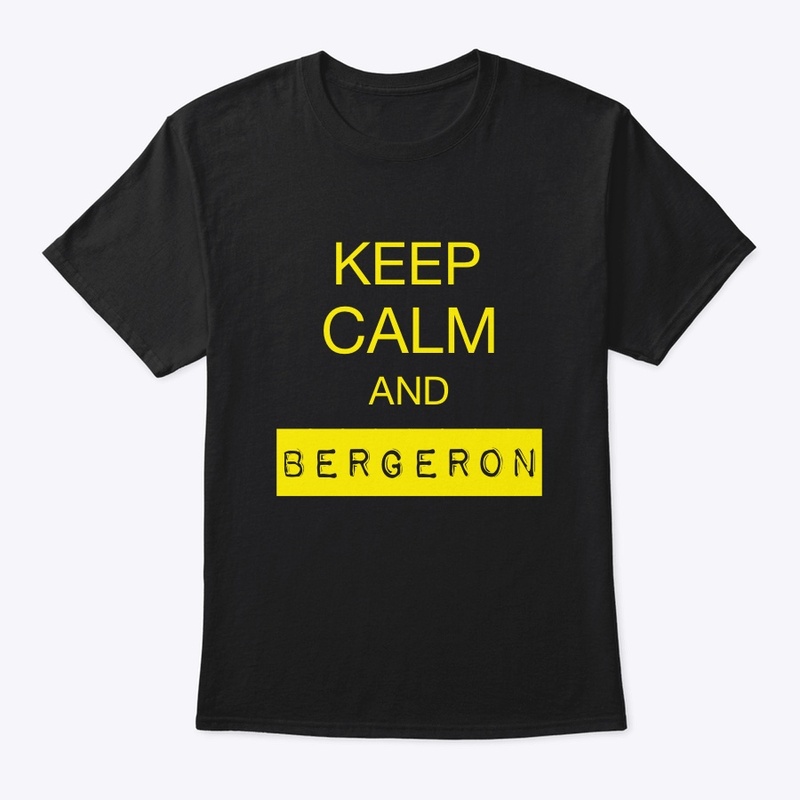 KEEP CALM AND BERGERON