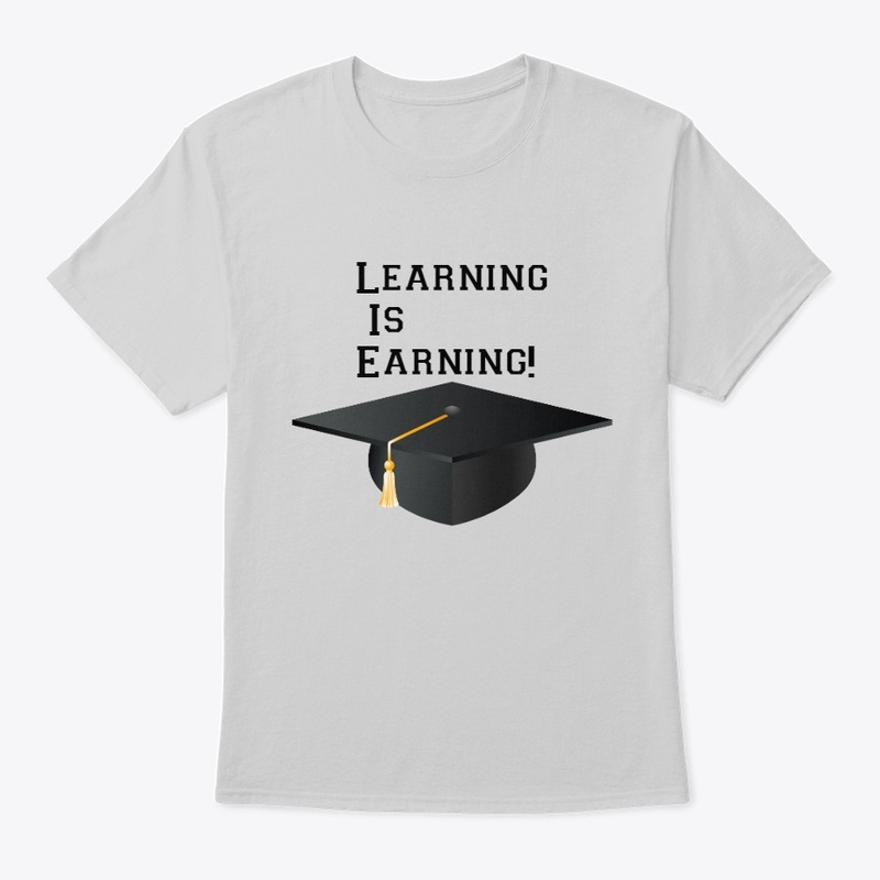 Learning is Earning