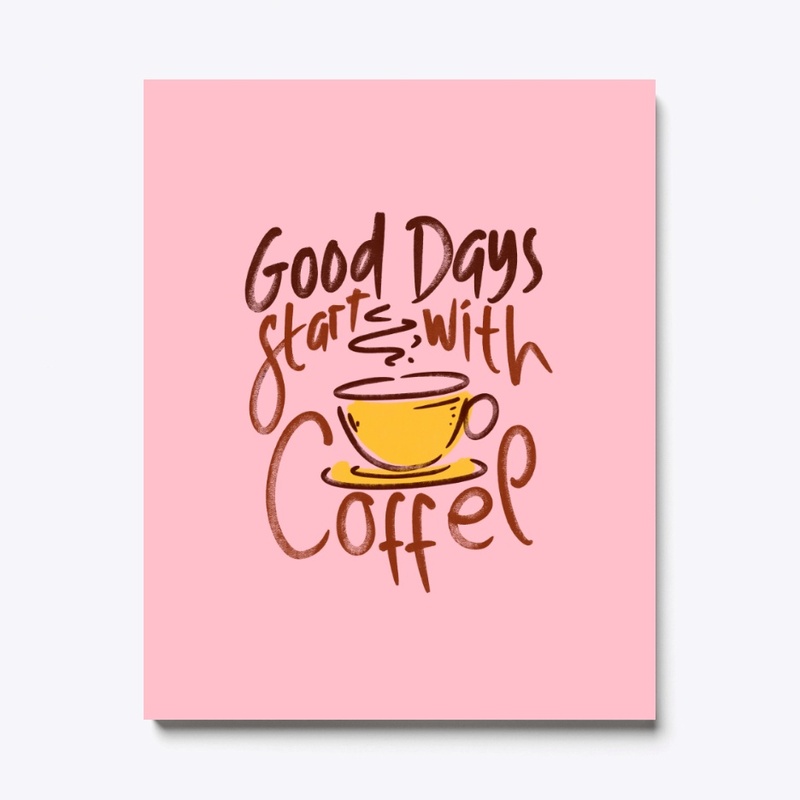 Good day start with coffee