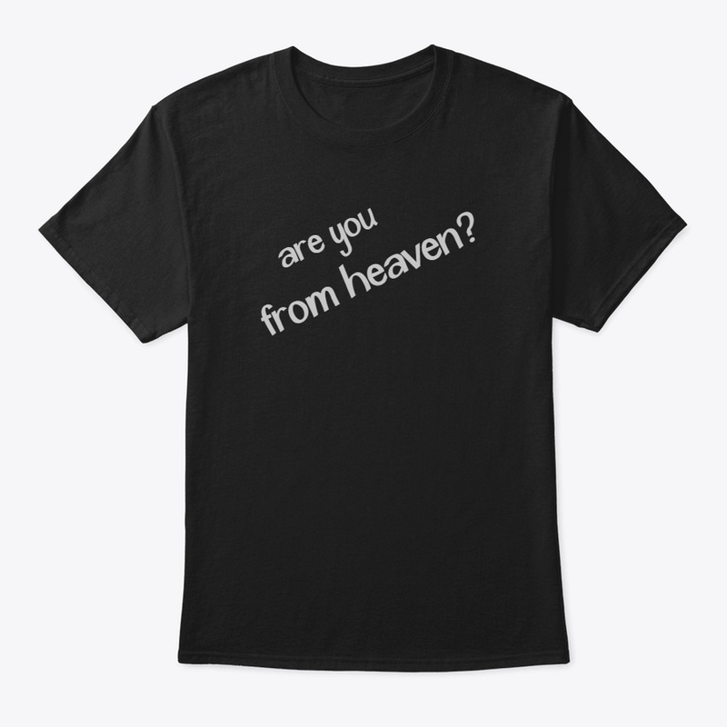 Are you from heaven?™