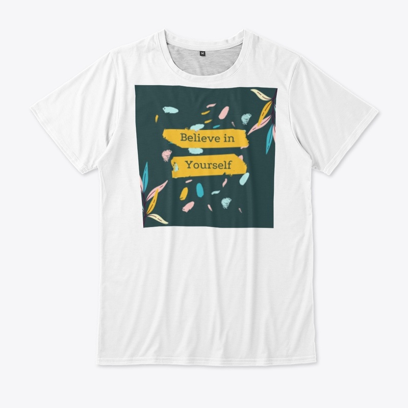 T-Shirts Believe in yourself