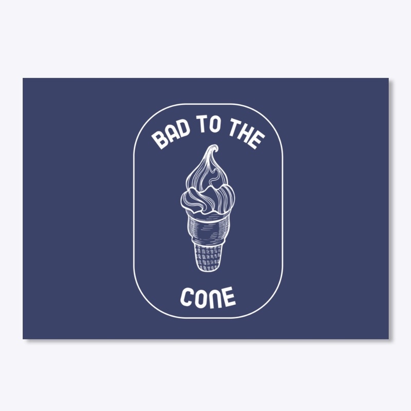 Bad To The Cone