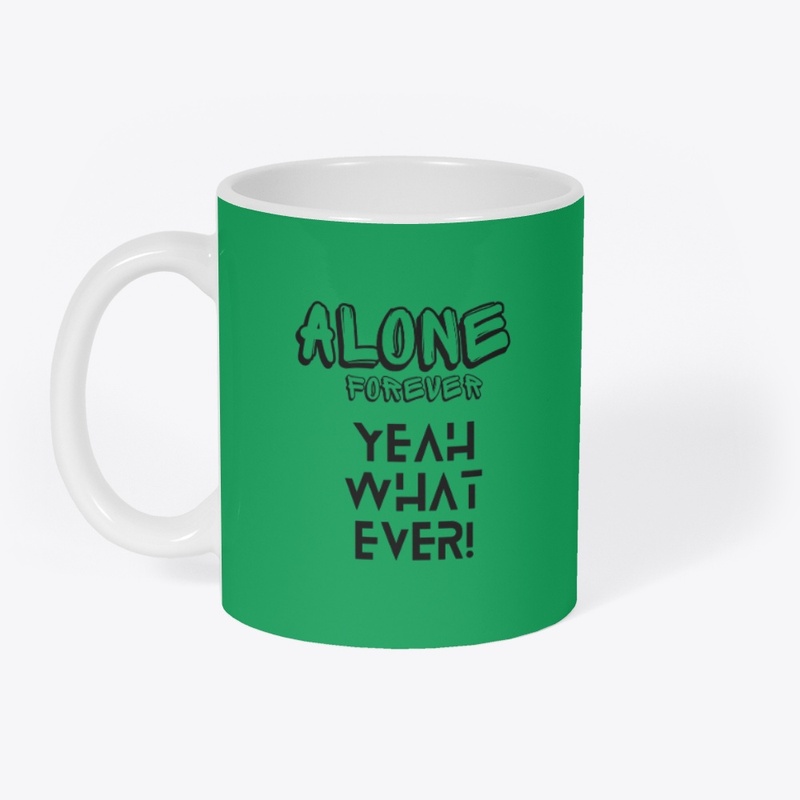 "Forever Alone: Embrace Freedom"