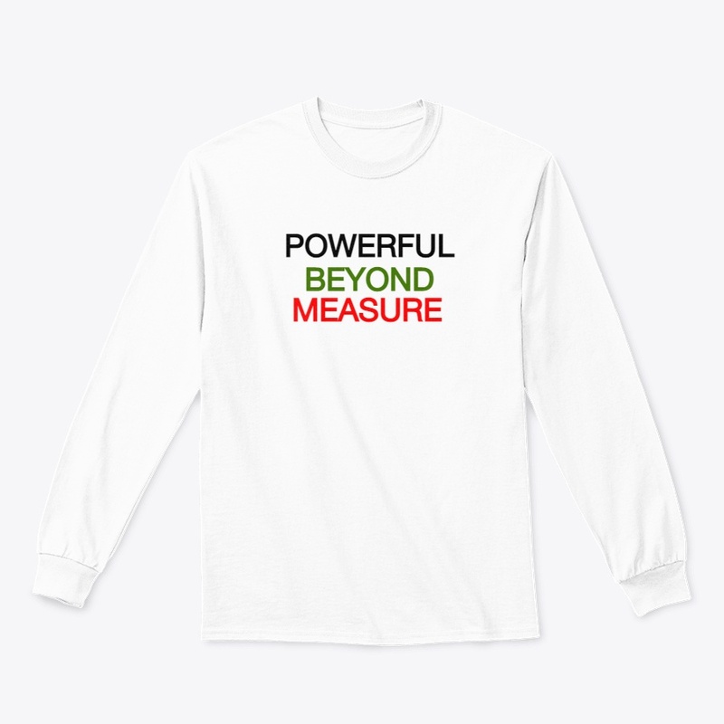 POWERFUL BEYOND MEASURE