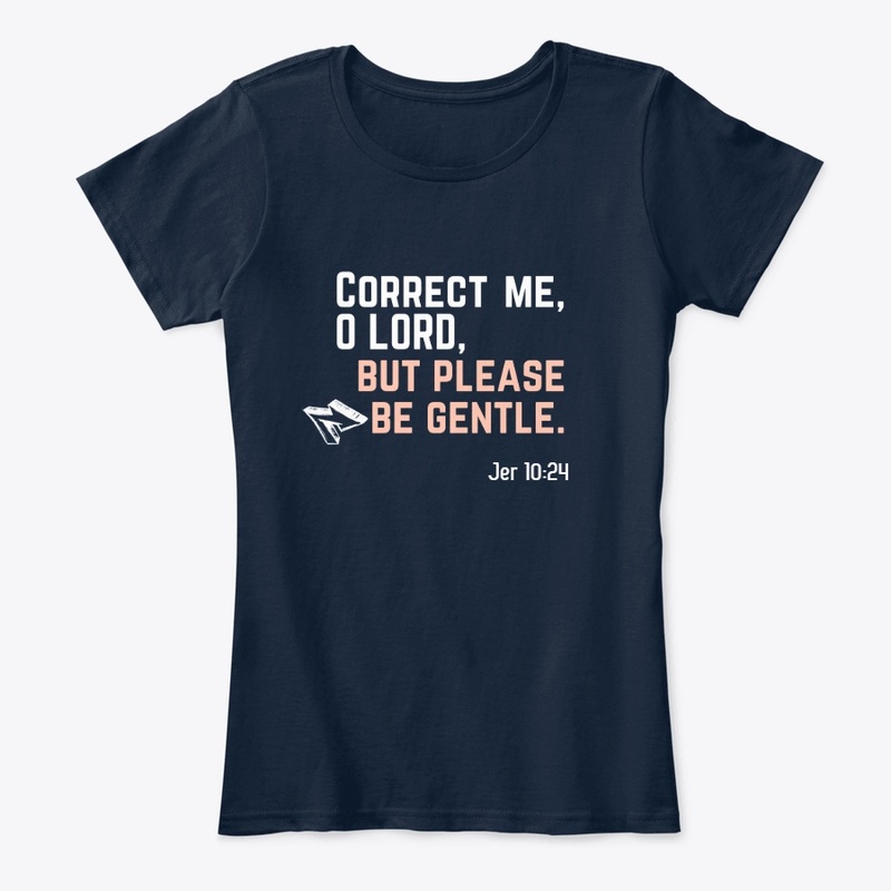 Correct Me, O LORD, But Please Be Gentle