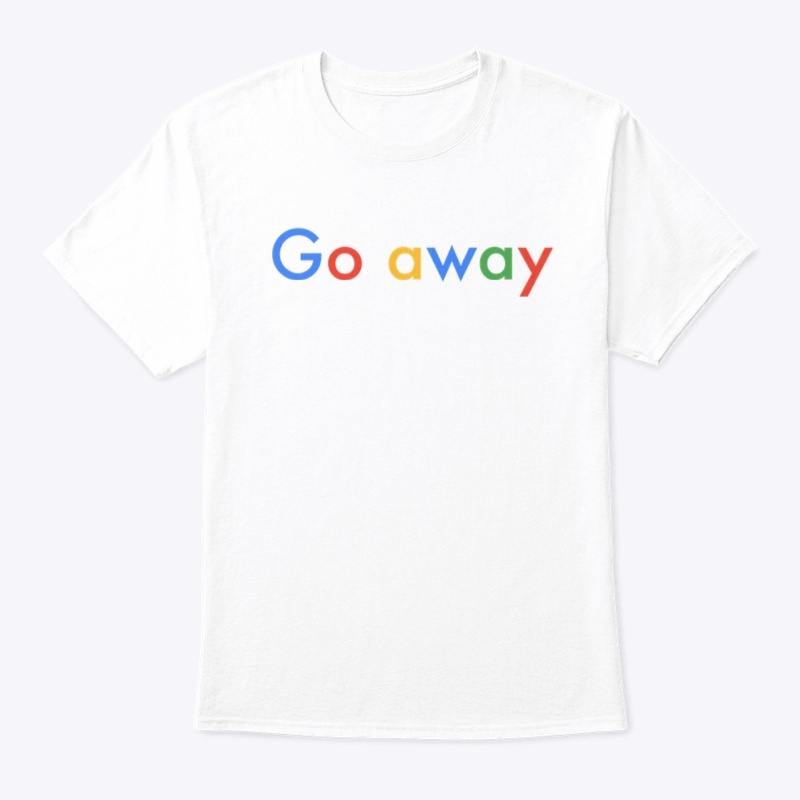 Go away