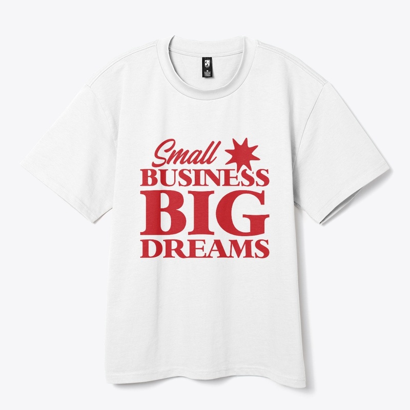 Small Business Big Dreams