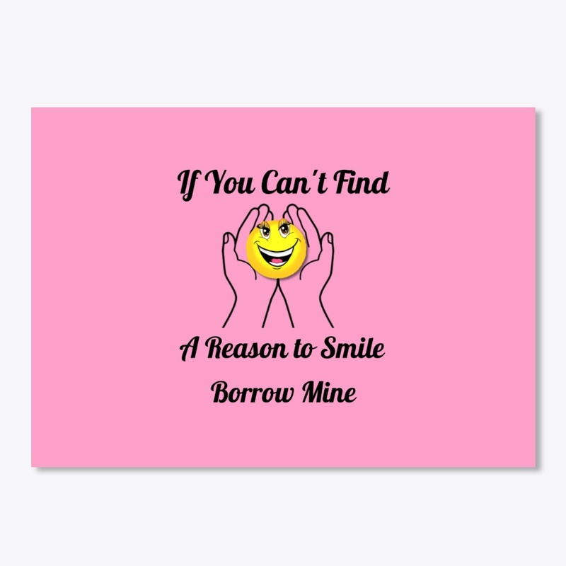 BORROW MINE SMILE