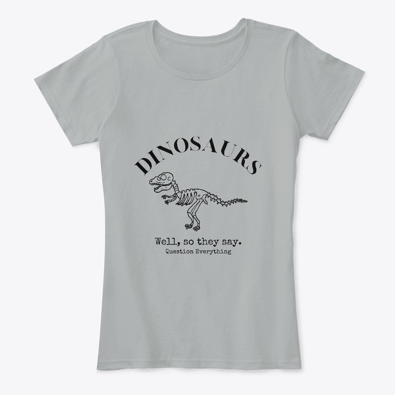 Dinosaurs, So They Say