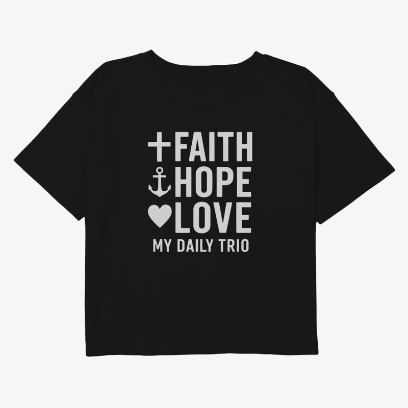 Faith Hope Love-My Daily Trio
