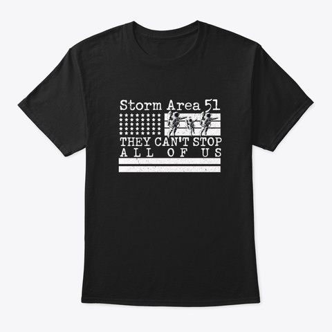 Storm Area 51 Shirt They Can't Stop Us A Black T-Shirt Front