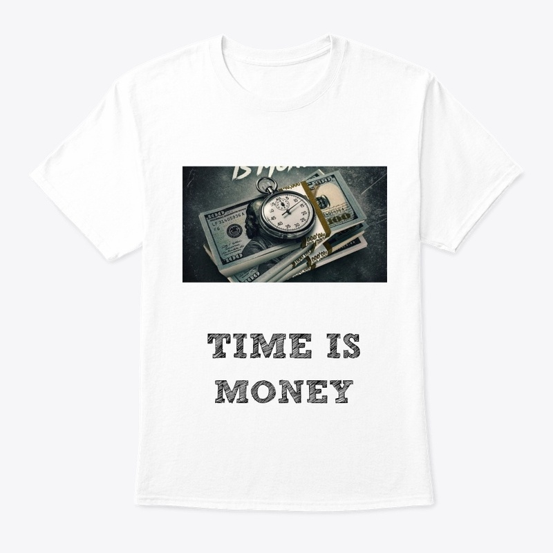 Time is money t shirts 
