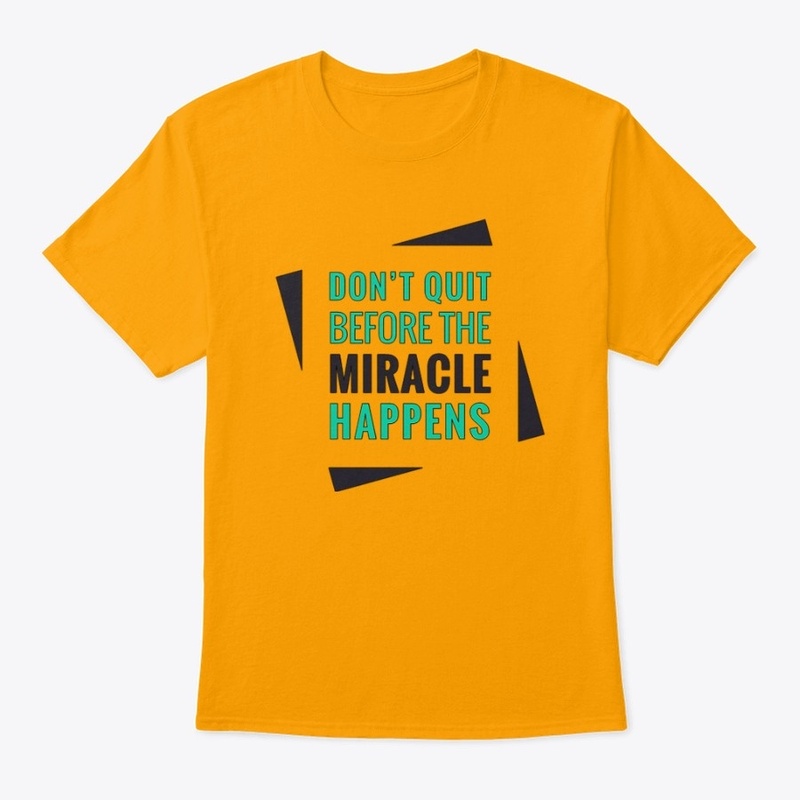 Dont quit  t-shirt