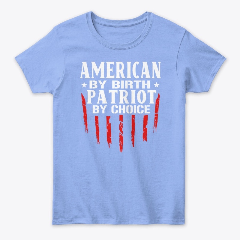 Ladies Tee American By Birth Patriot By 