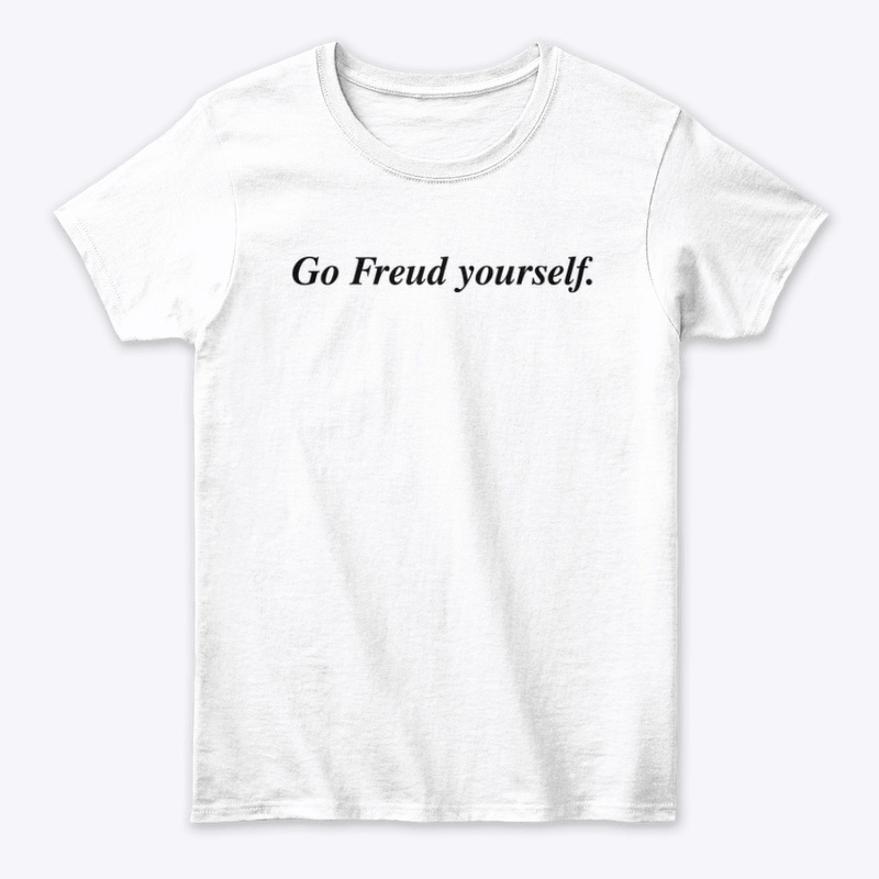 GO FREUD YOURSELF. 🚬
