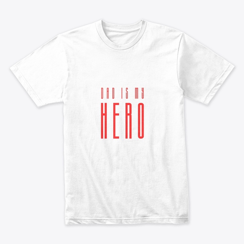 "Dad is My Hero" T-Shirt