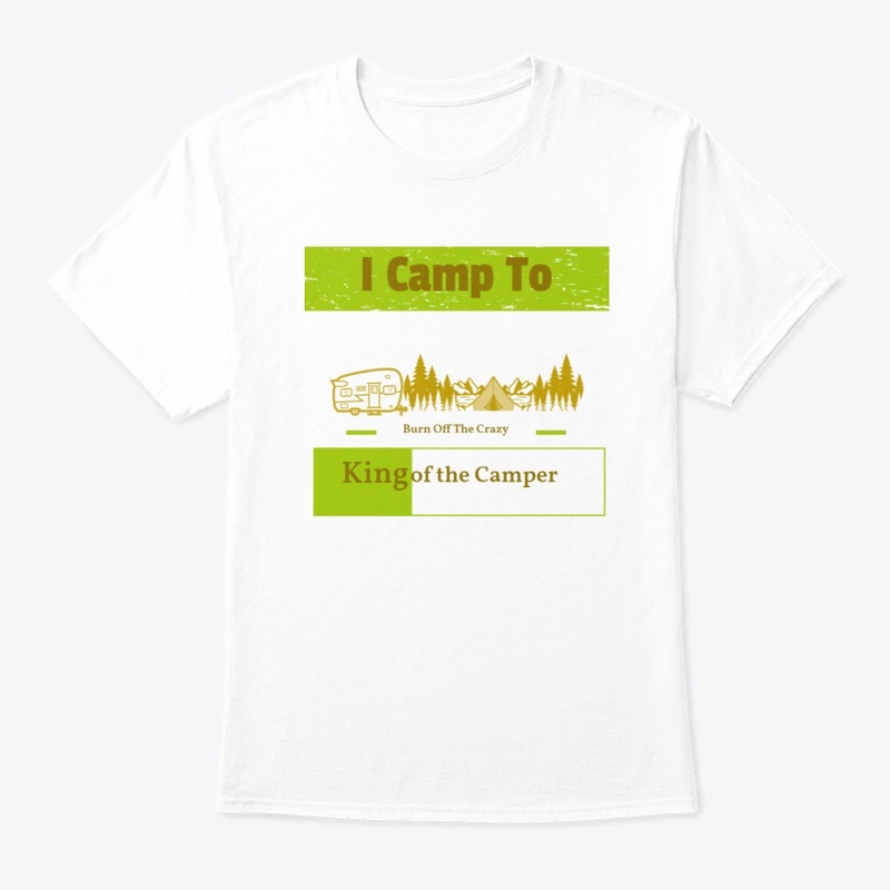 FOR Camping Life LOVERS "KING OF CAMP...