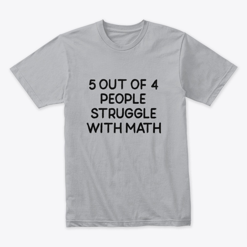 5 out of 4 People Struggle with Math