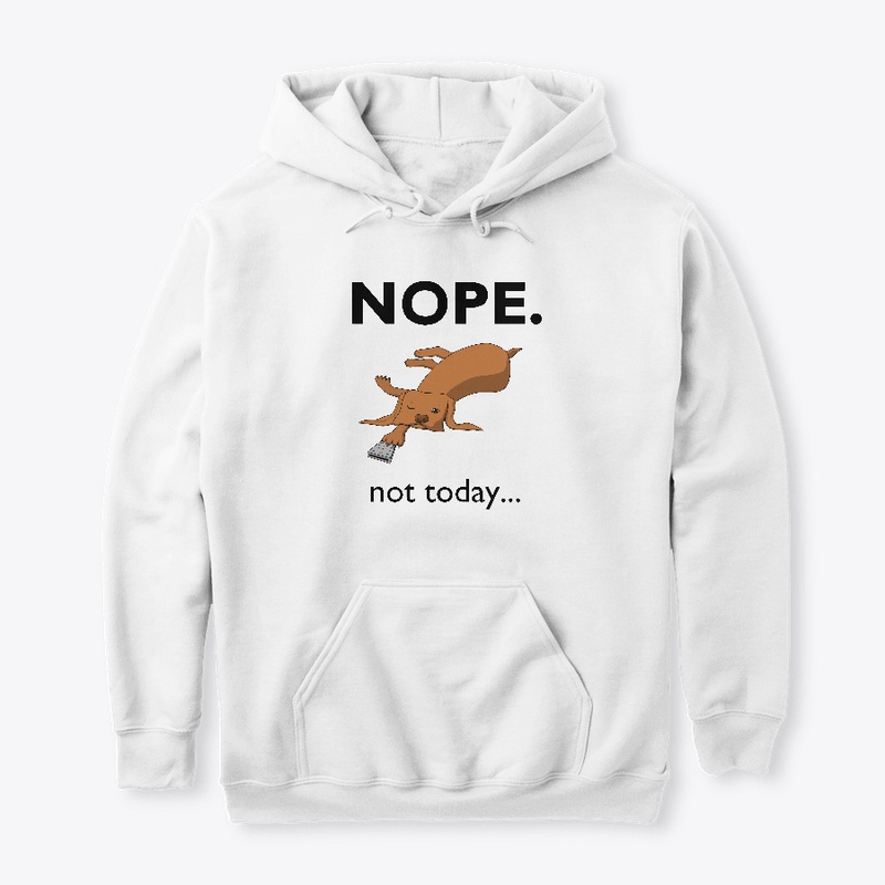 NOPE. not today...