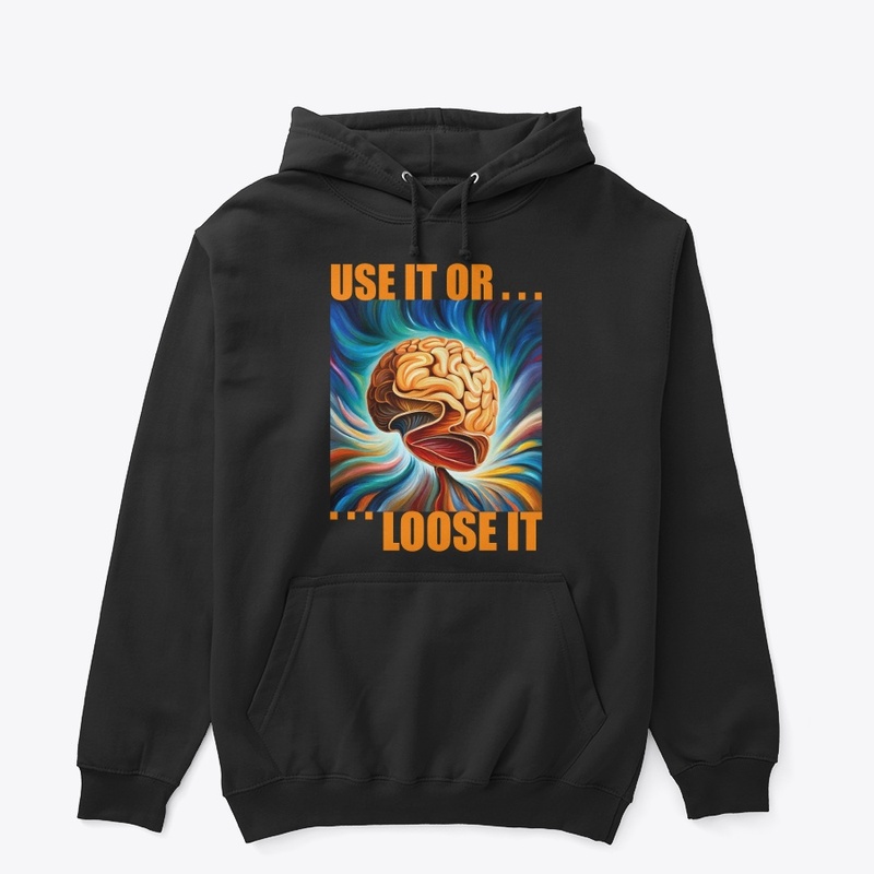 Use it or Loose it