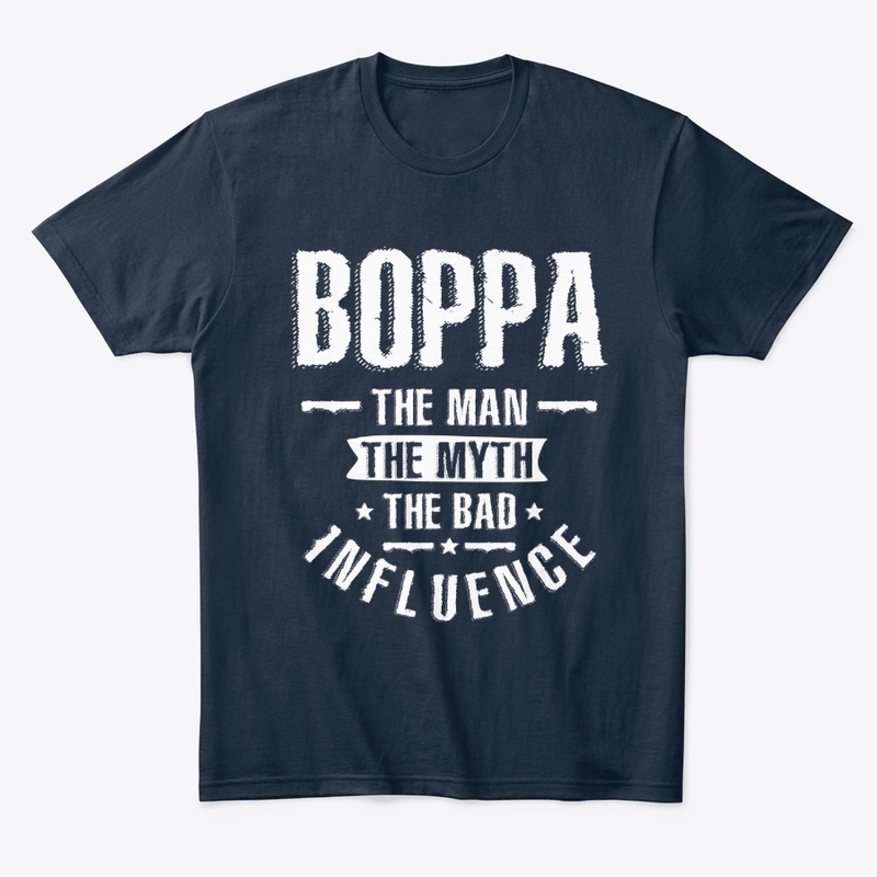 Boppa The Man The Myth The Bad Influence