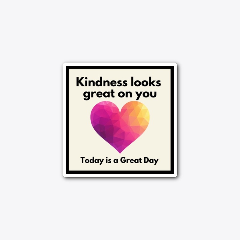 Kindness Looks Great Sticker