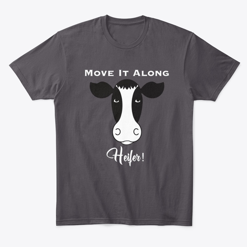 Move it Along Heifer (White Text)
