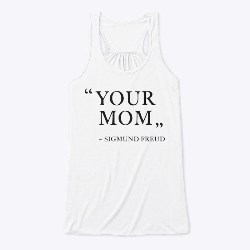 "YOUR MOM"